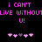 Pixelated pink text on black background reads "i CAN'T LIVE WITHOUT U!" with two of five hearts below, one showing a purple heart in the third position