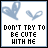 A 5x5 contact sheet of animated frames showing a pixel art icon with the text "DON'T TRY TO BE CUTE WITH ME" in various color schemes and small star-like symbols above each line, set against a transparent background with faint blue heart outlines.