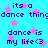 Pixelated blue background with pink stars and repeated blue text reading "its a dance thing dance is my life<3" in a pattern