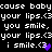 Pixelated text repeats 'cause baby your lips.<3' with 'you smile, you smile, i smile.<3' and purple heart symbols on black background.
