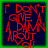 Four identical square with green borders display red text on dark blue backgrounds, each showing the phrase 'I DON'T GIVE A DAMN ABOUT YOU' in a pixelated font