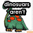 Green dinosaur with orange spots and yellow feet appears in three states: text overlays read 'dinosaurs aren't', 'extinct. they're just...', and 'shy' across different frames.