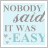 Four identical light blue square icons arranged in a 2x2 contact sheet with gray borders, each displaying the text "NOBODY said IT WAS EASY" with decorative elements.