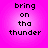 Four identical of pixelated text on a pink gradient background, each reading 'bring on tha thunder' in black block letters