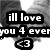 Black and white pixelated icon with text reading 'ill love you 4 ever' in bold block letters, a heart symbol '<3', and blurred grayscale background.