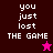 Pixelated text "you just lost THE GAME" on split background with pink star and black star icons.