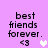 Pixelated text 'best friends forever.' with '<3' and a heart symbol on a solid purple background.