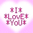 Pixelated text reads "I LOVE YOU" in magenta letters with asterisks on a pink gradient background.