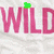 Pink 'WILD' text on white background with green, brown, and yellow pixel clusters appearing sequentially.