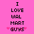 Pixelated text on a pink background reads 'I LOVE WAL MART GUYS' with pink stars on both sides.