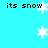 Pixelated cyan background with repeated black text 'its snow' and white snowflake icons in a pattern