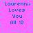 Pixelated text on a bright pink background with cyan dots, displaying 'Laurenii Loves You All :D' in blue letters across two identical