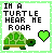 Pixel art icon with green border, black text reading 'IN A TURTLE HEAR ME ROAR', pixelated turtle and heart.