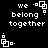 Black background with white pixelated text "we belong together" and four distinct white square-based symbols arranged in a pattern