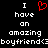 Static pixel art displays two identical text blocks with a red heart symbol replacing 'love' in the phrase 'I have an amazing boyfriend' on a black background.