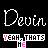 Pixelated text displays 'Devin' in white script above 'YEAH, THATS HE' with color variations on the word 'THAT'S' across six