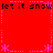 Red background with repeated "let it snow" text and purple asterisk-like symbols arranged in a pattern