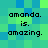 Pixelated text reads 'amanda. is. amazing.' on a green and blue pixelated background with no visible animation changes.