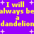 Purple background with yellow pixelated text repeating 'I will always be a dandelion' and white star shapes scattered throughout.