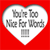 Red square background with white heart outline containing pixelated text reading 'You're Too Nice for Words' and a small gray square below the text.