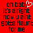 Red background with black pixelated text reading 'oh baby it's alright now u ain't gotta flaunt for me' and a white pixelated heart symbol above the text.