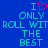 Blue background with cyan text reading "I ❤️ ONLY ROLL WIT ROLL WIT THE BEST" in pixelated font, where the heart symbol is pink and the text is duplicated side-by-side.