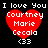 Four identical pixelated red heart icons with white text reading "I love You Courtney Marie Cecala <33" on a black background.