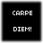 Four identical black square icons with white pixelated text reading "CARPE DIEM!" arranged in a , each bordered by thin gray outlines