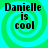 Four identical display 'Danielle is cool' text over a green and cyan spiral background with pixelated font