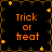 Black background with orange 'Trick or treat' text in four quadrants, bordered by brown vines and yellow flowers.
