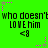 Green background with repeated text 'who doesn't love him <8' and pink star-like shapes scattered across.