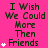 A static image with a bright pink background displays repeated text "I Wish We Could More Then Friends" in dark green pixelated font, accompanied by white star icons varying from one to four per instance.