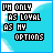 identical blue-tinted pixel art icons with text reading "I'M ONLY AS LOYAL AS MY OPTIONS" where the word "ONLY" changes color across frames