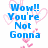 Blue pixelated text on white background with pink heart outlines, displaying phrases like "Wow!! You're Not Gonna I Love You <33" and "Believe This Butt...."