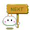 A 4-frame animated contact sheet showing a pixel art character with pink blush marks holding a wooden sign that reads NEXT, displayed on a gray background.