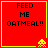 Red square with yellow border contains black text "FEED ME OATMEAL!!" and a small yellow pixelated alien in the bottom-right corner.