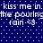 Blue background with white dots and repeated text 'kiss me in the pouring rain <3' in pixelated font.