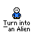 Blue pixelated character with white face transitions through multiple poses including arms at sides, raised, and extended while text below reads 'Turn into an Alien' on gray background.