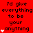 Red background with black text repeating 'i'd give everything to be your anything' and white heart symbols in a pattern