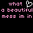 Pixelated text in pink and white on black background with a heart symbol replacing 'a' in 'what' and 'a' in 'beautiful' across two identical side-by-side layouts.