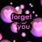 Pixelated pink and purple bubble-like shapes surround the text 'forget you' on a black background.