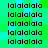 Static pixel art displays repeated text 'lalalalala' in black on a green and cyan background