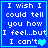 Blue background with white pixelated text reading "I wish I could tell you how I feel...but I can't" and a cyan heart symbol.