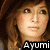 Three distinct views of a person with light brown hair and fair skin, each labeled 'Ayumi' in white text on black bars.