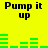 Yellow background with black text "Pump it up" and green audio equalizer bars in motion.