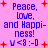 Pixelated text and symbols on a pink background with red plus signs and blue text reading Peace, love, and Happiness! v<8 :-0