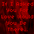 Red pixelated text repeats 'If I Asked If I Asked You For Love Would You Be There...' over a dark red smoky background with a gray on the right