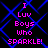 Pixelated text reads "I Luv Boys Who SPARKLE!" in pink on a black background with blue diamond-shaped lines, repeated four times