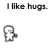 Pixelated black-and-white image with text "I like hugs." above a stylized hand icon with a star on the palm.