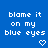 Blue background with repeated white pixel text 'blame it on my blue eyes' and small heart symbols, arranged in a pattern